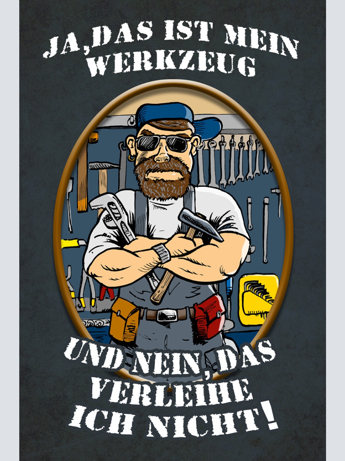 Schild Spruch Das ist mein Werkzeug verleihe ich nicht Comic Arbeit JW