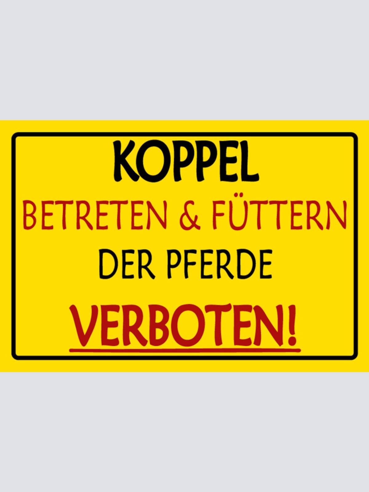 Schild Spruch Koppel betreten & Füttern der Pferde verboten Warnung JW