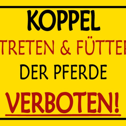 Schild Spruch Koppel betreten & Füttern der Pferde verboten Warnung JW