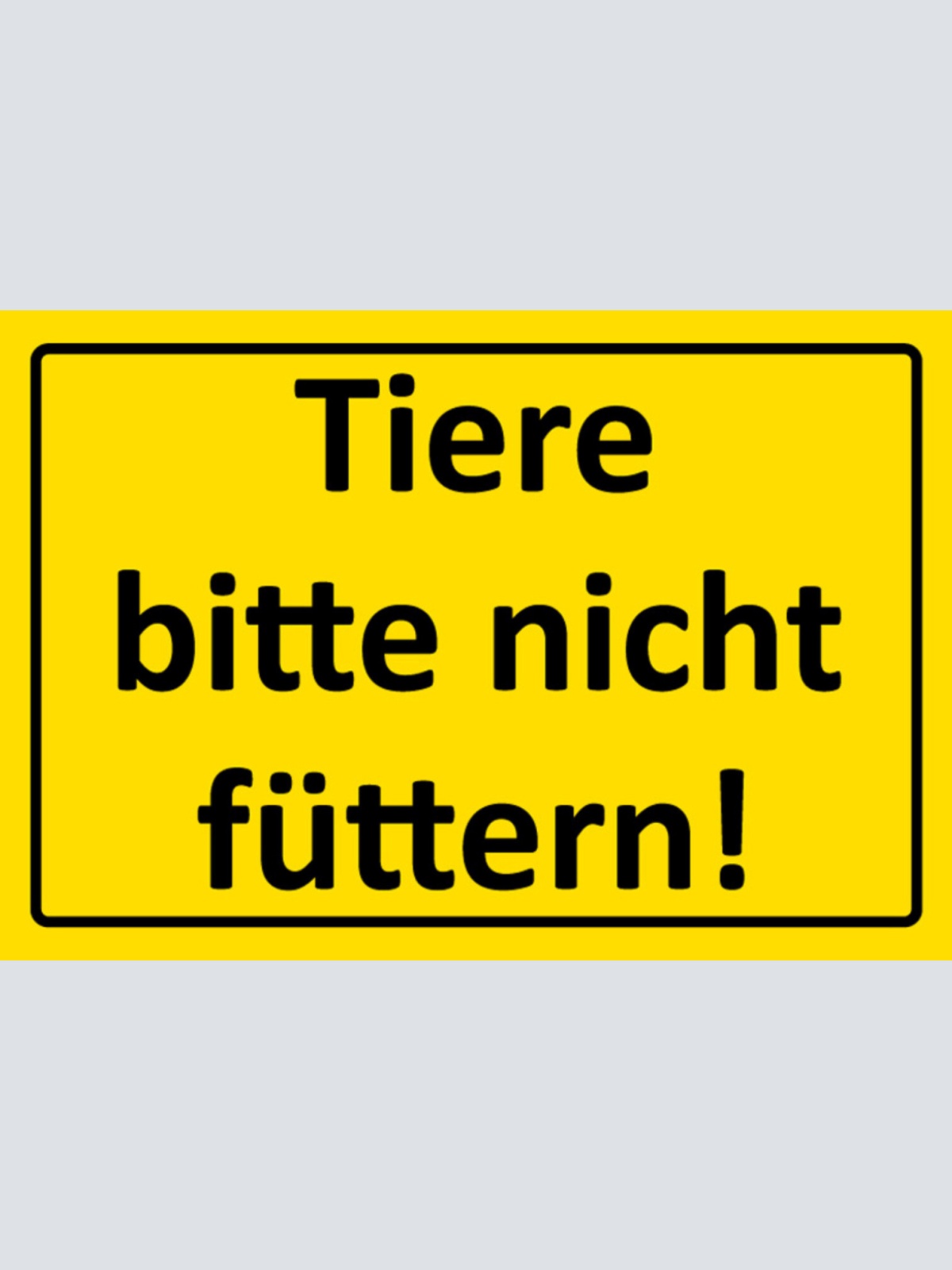 Schild Spruch Tiere bitte nicht füttern Warnung JW