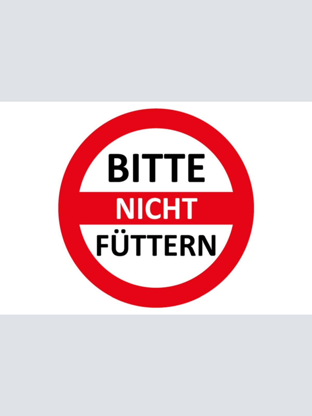 Schild Spruch Bitte nicht füttern Verbot Warnung JW