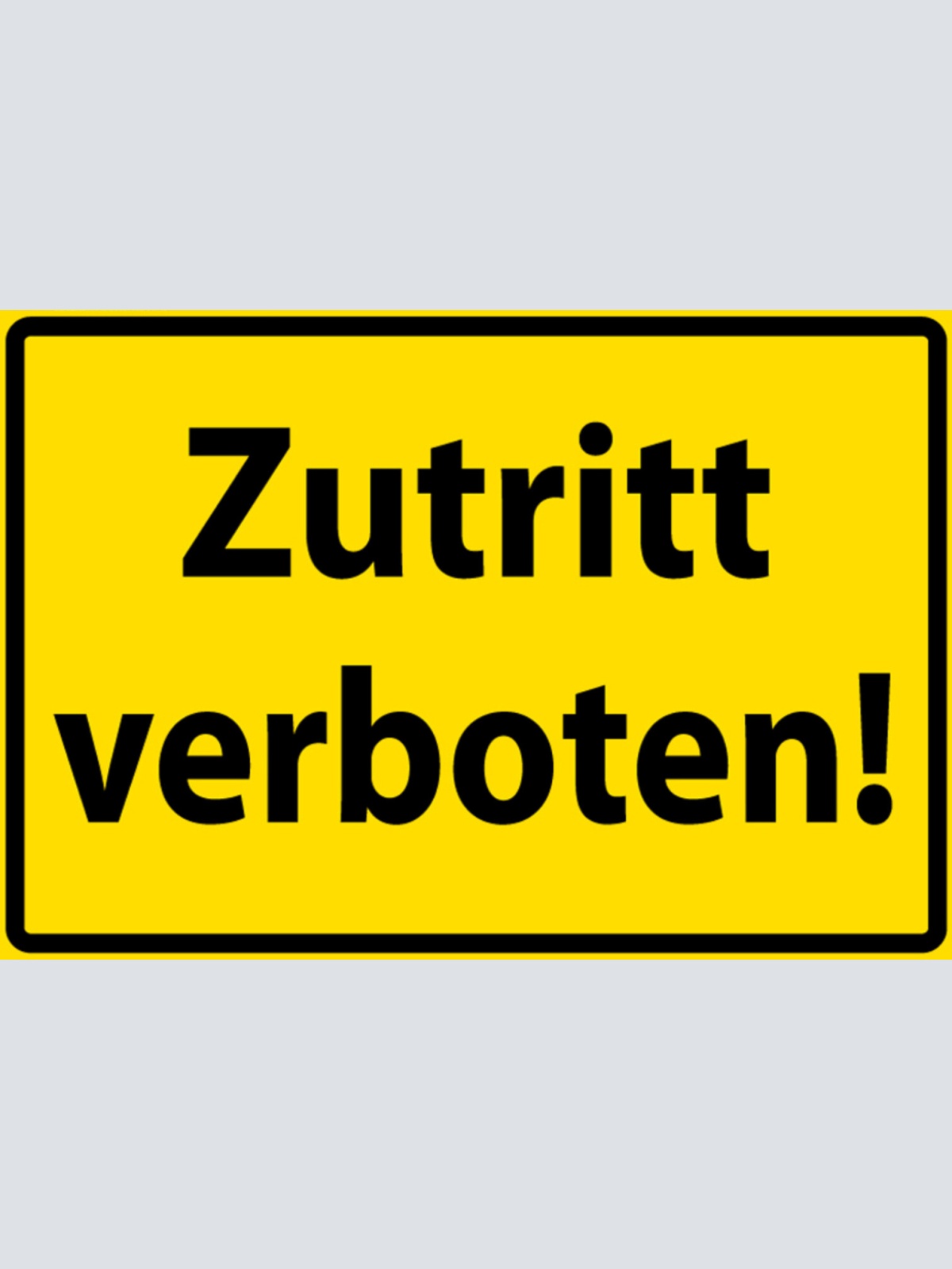 Schild Spruch Zutritt verboten Warnung Verbot JW