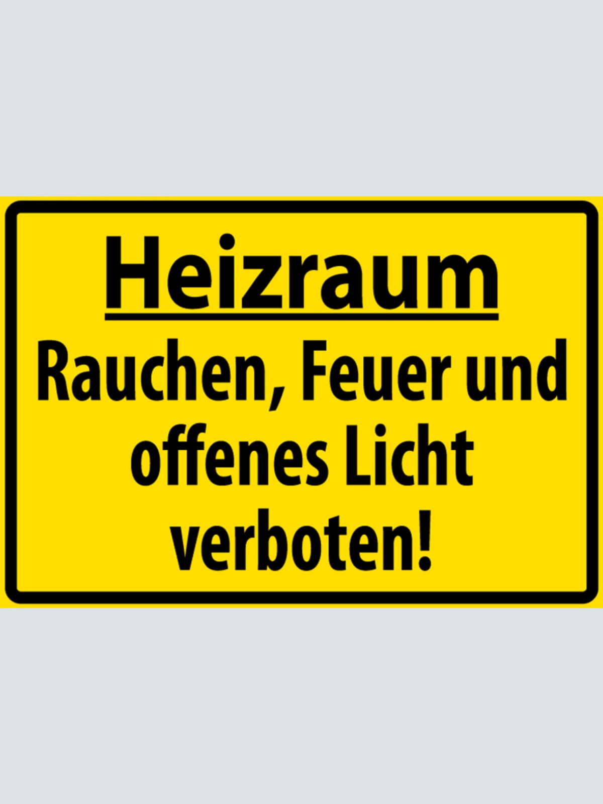 Schild Heizraum Rauchen Feuer und offenes Licht verboten Warnung JW