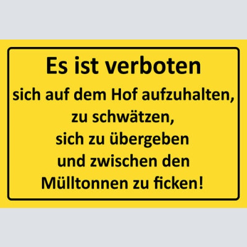 Schild Spruch Es ist verboten zwischen den Mülltonnen zu ficken Warnung JW