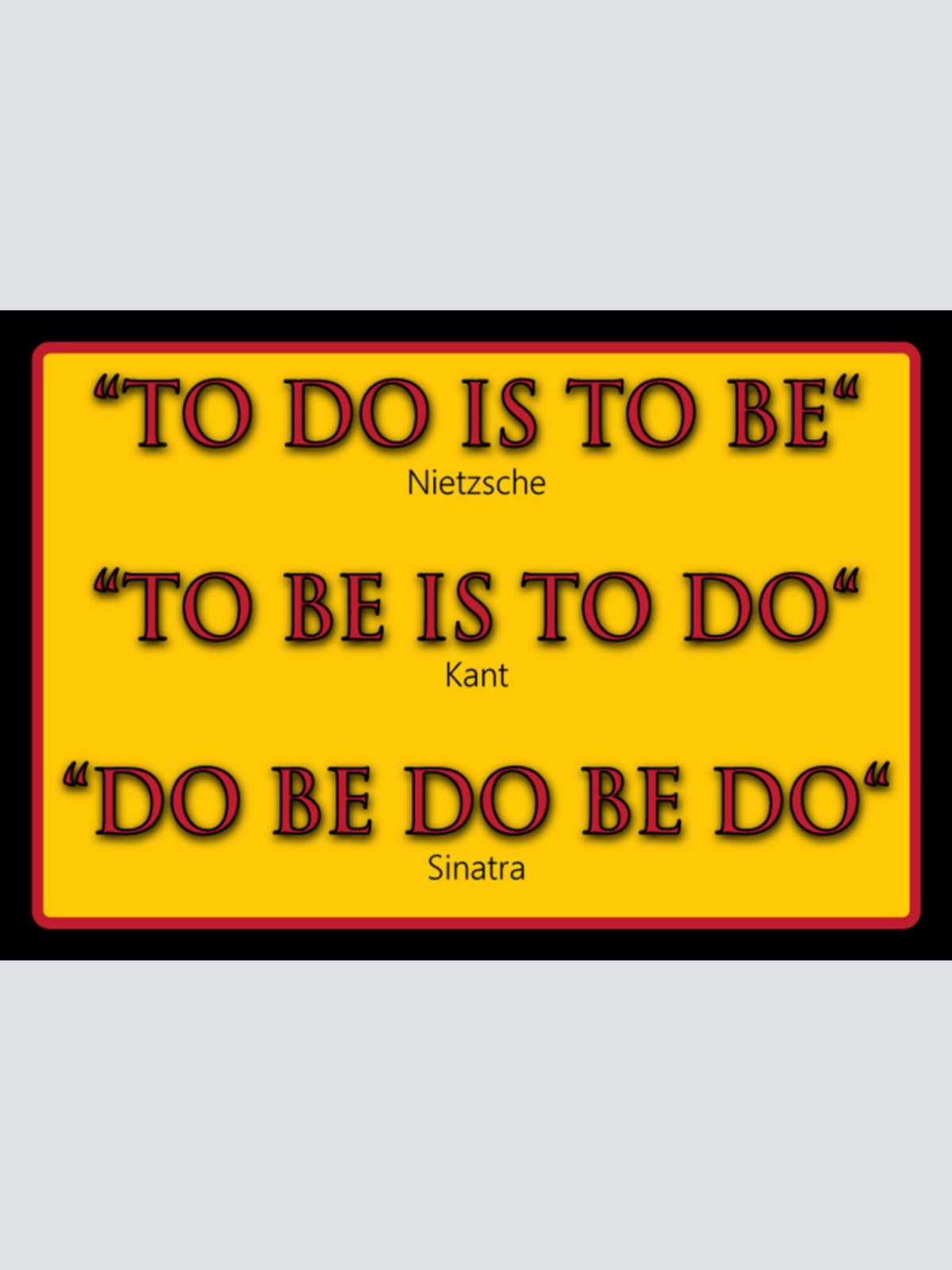 Schild Spruch Nietzsche Kant Sinatra do be do be do JW