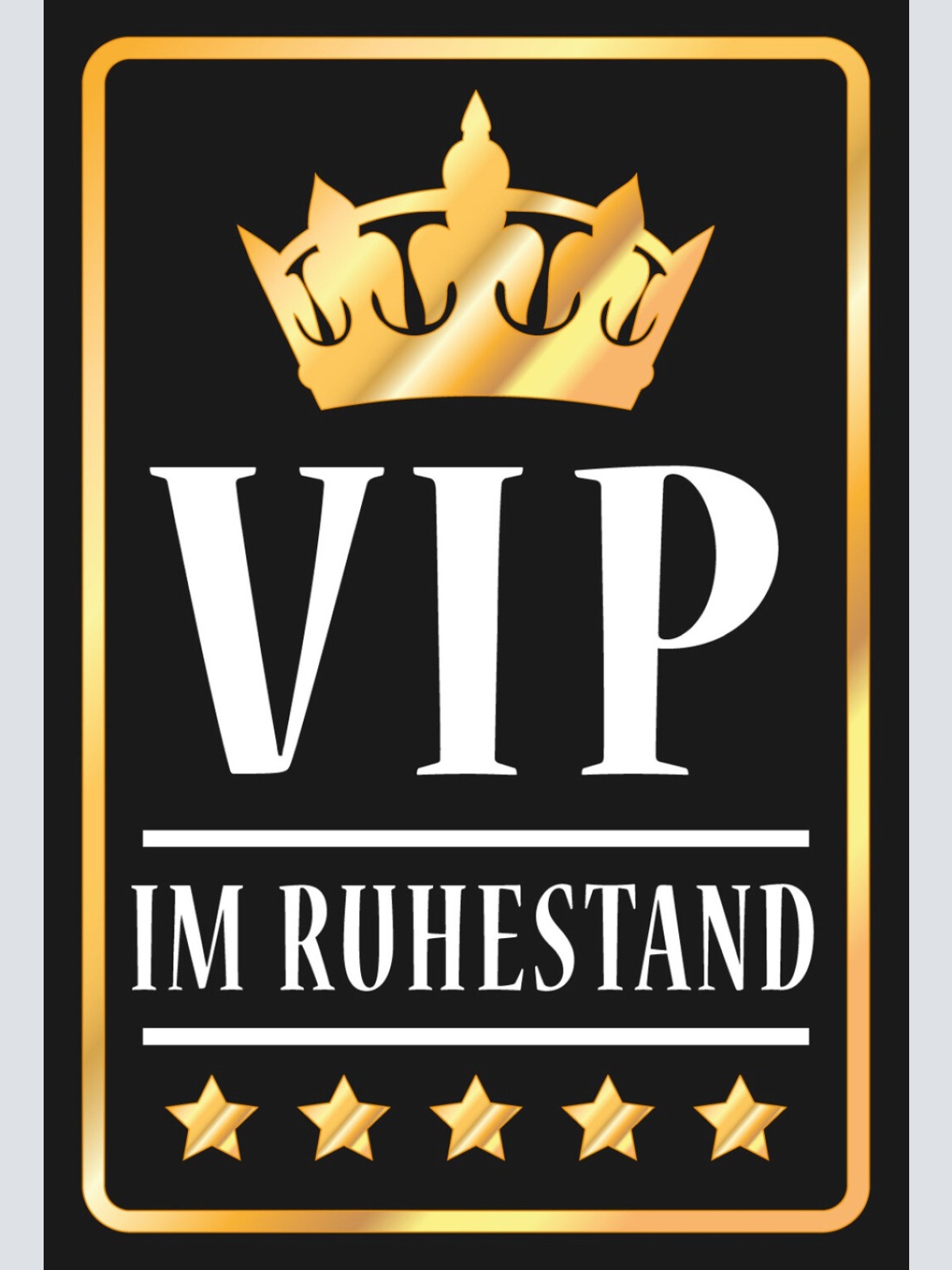 Schild Spruch VIP im Ruhestand 5 Sterne Superstar Pension JW