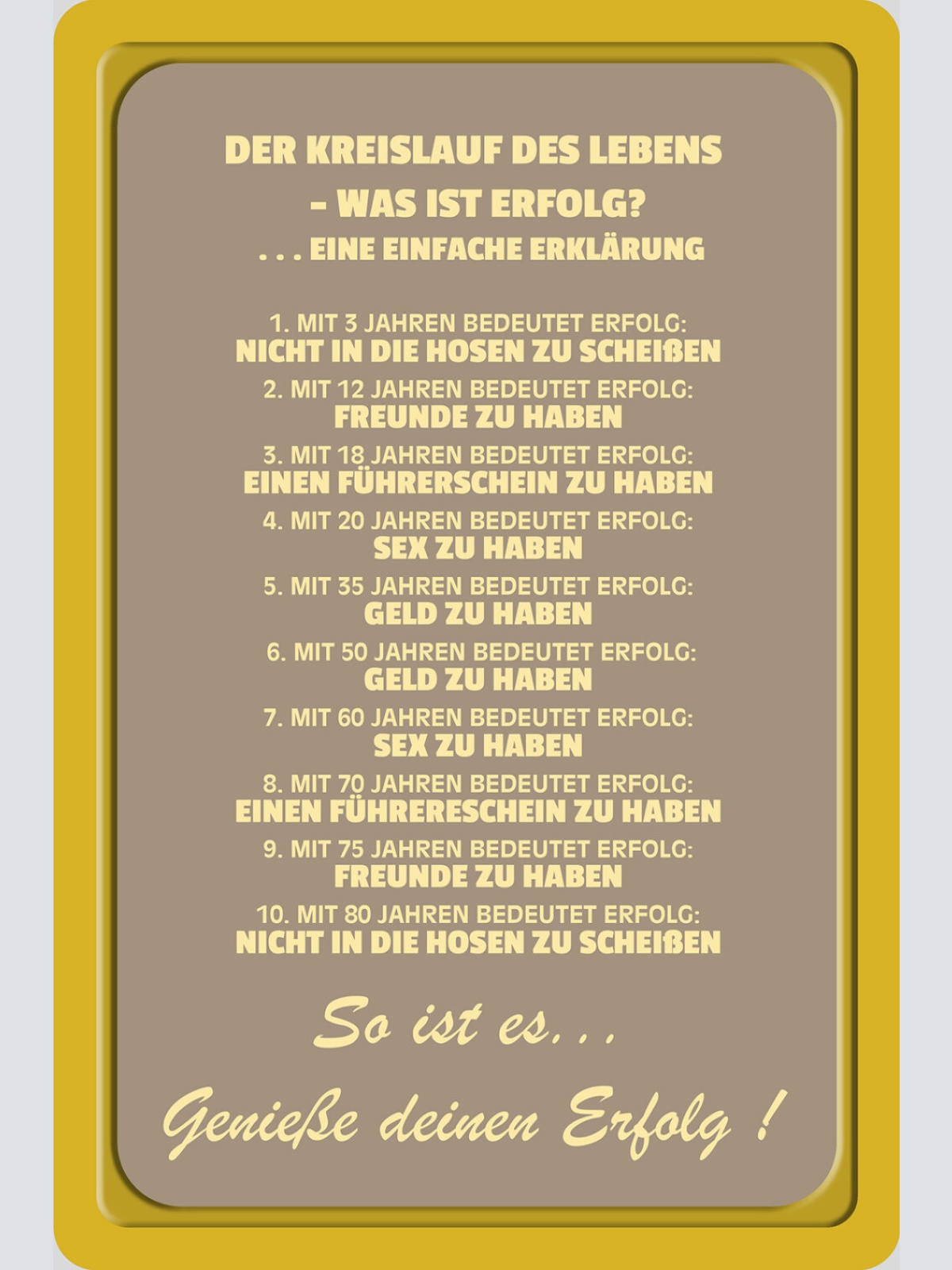 Schild Spruch Kreislauf des Lebens Was ist Erfolg Mit 3 Jahren nicht in die JW