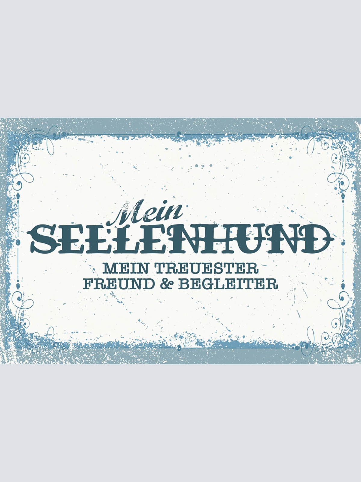 Schild Spruch Mein Seelenhund Mein treuester Freund und Begleiter JW