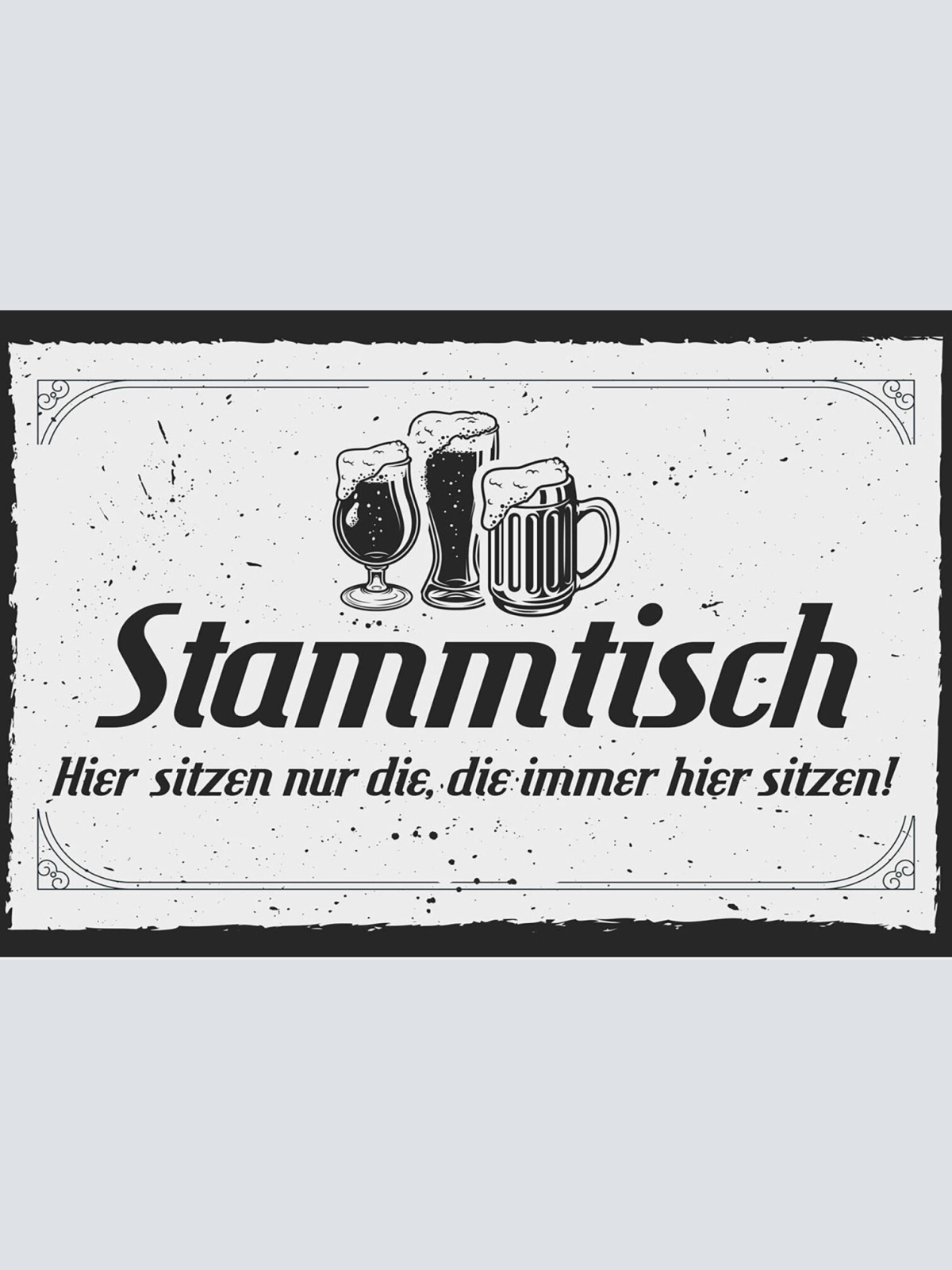 Schild Spruch Stammtisch Hier sitzen nur die die immer hier sitzen Alkohol JW
