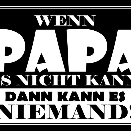 Schild Spruch Wenn Papa es nicht kann dann kann es niemand Vater JW