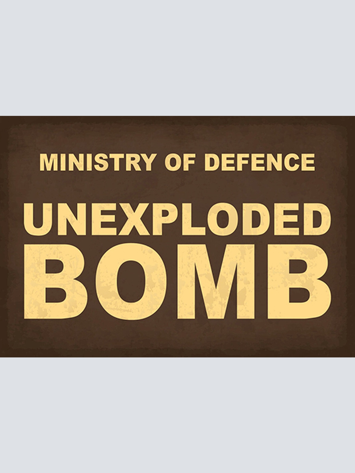 Schild Spruch Ministry of Defence Unexploded Bomb Nicht explodierte Bombe JW