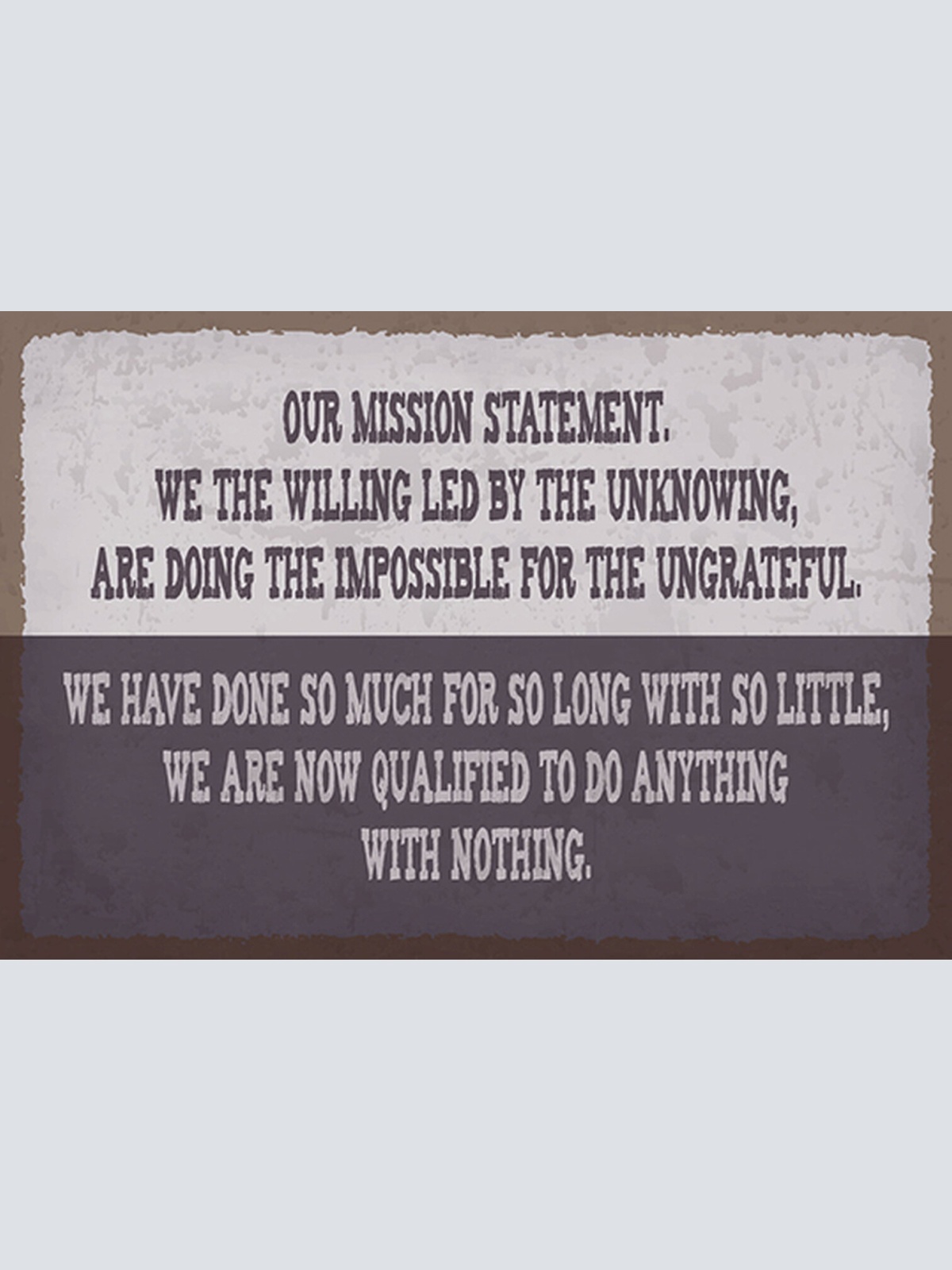 Schild Spruch We the willing led by the unknowing Wir die Gewillten geführt  JW