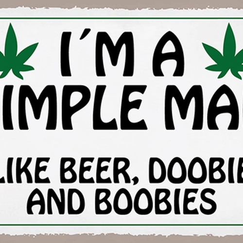 Schild Spruch Im a simple man Bin einfacher Mann Bier Gras Brüste Alkohol  JW