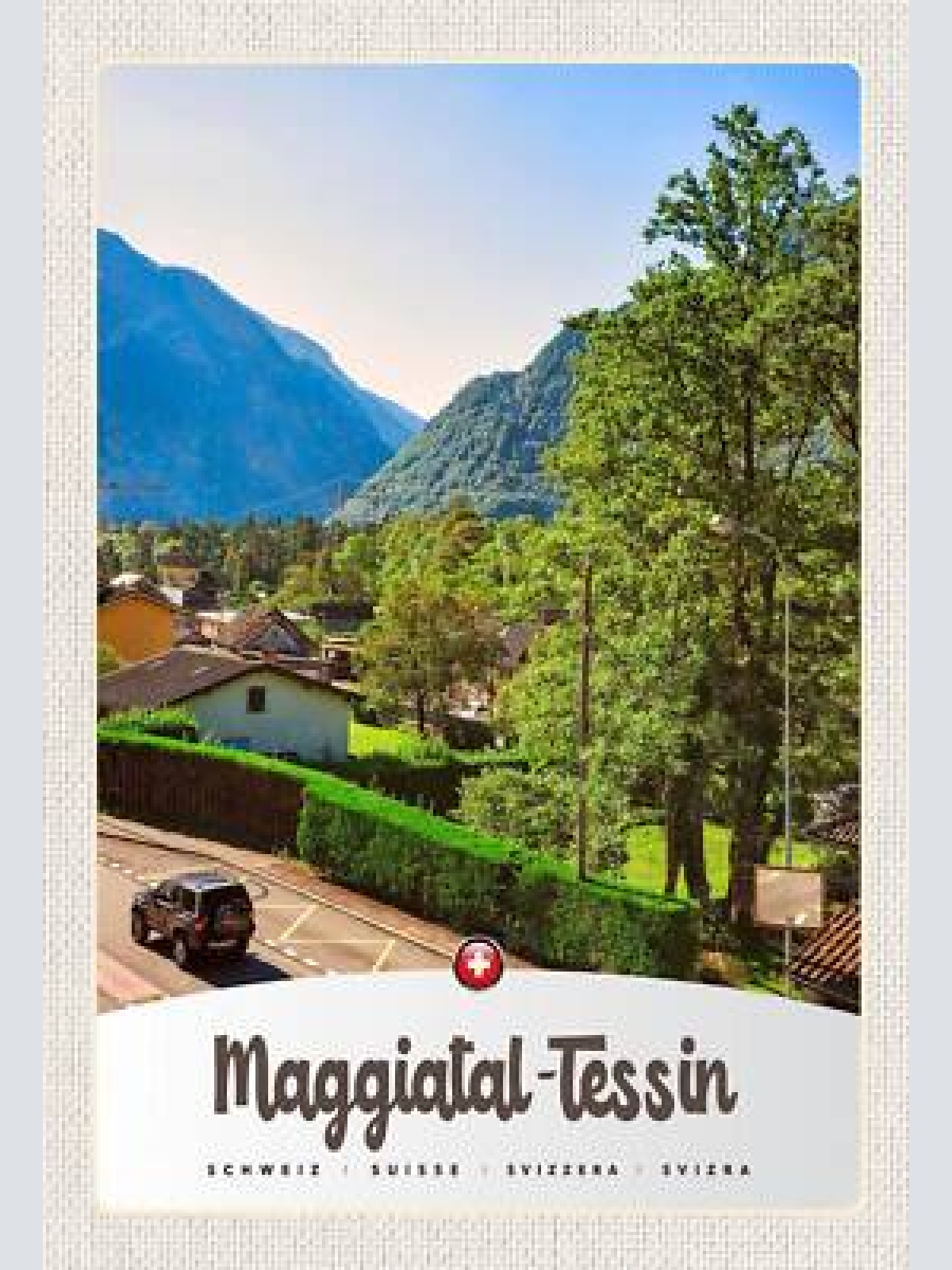 Schild spruch maggiatal-tessin switzerland schweiz berge dorf wald auto jw