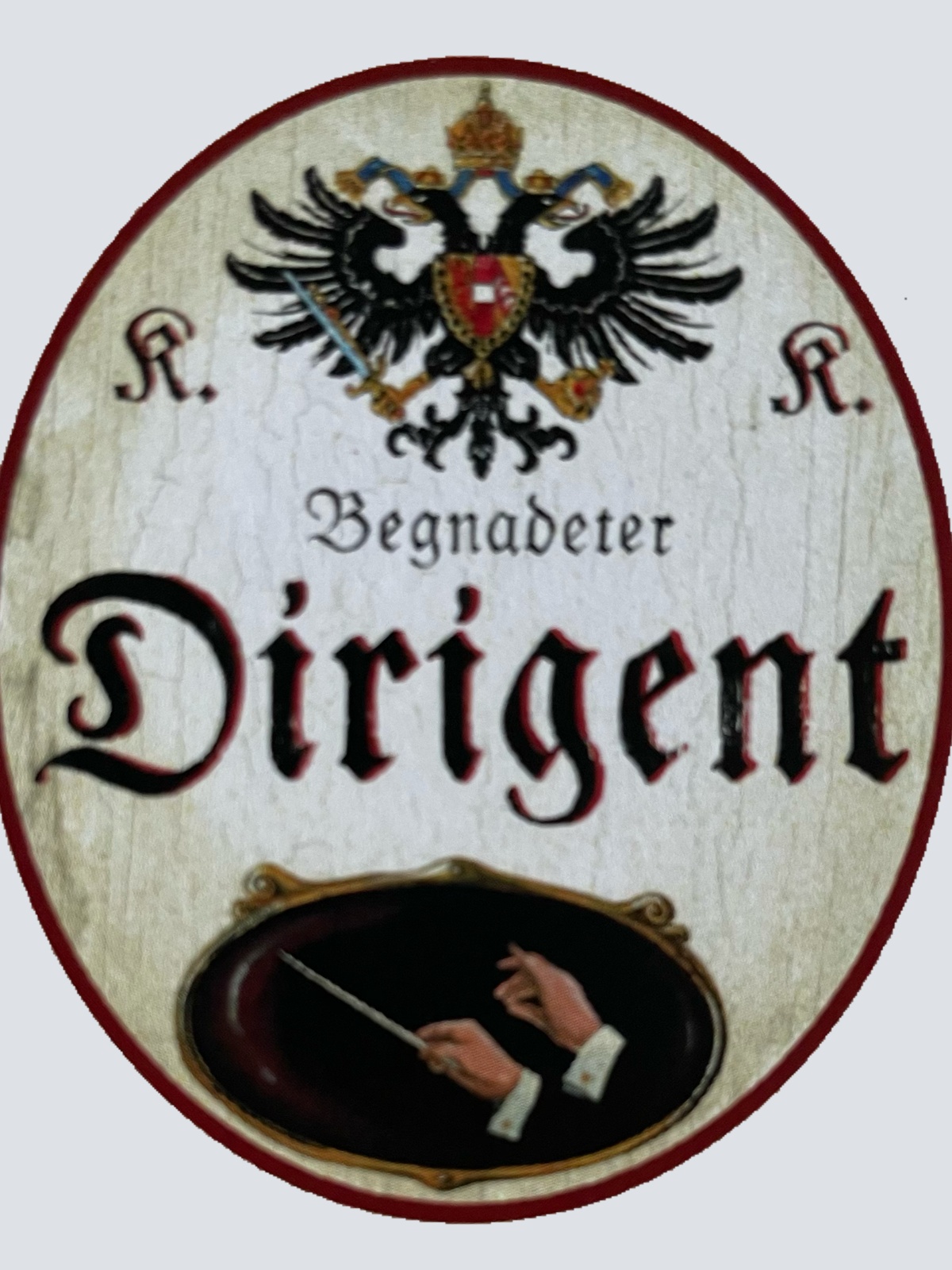 KuK Nostalgie Holzschild Begnadeter Dirigent Klassik Orchester Musik  Schild