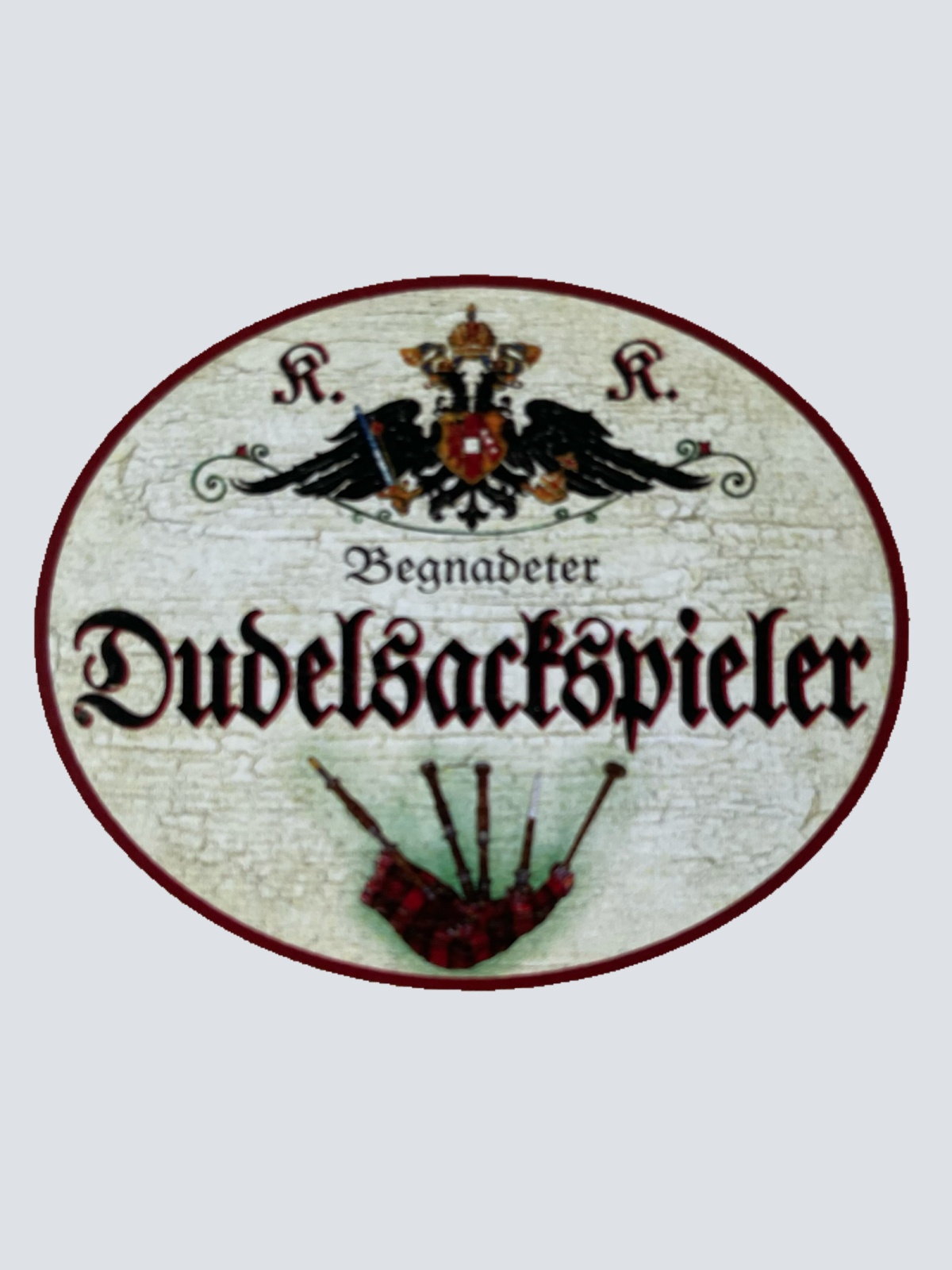 KuK Nostalgie Holzschild Begnadeter Dudelsackspieler Dudelsack Musiker Schild