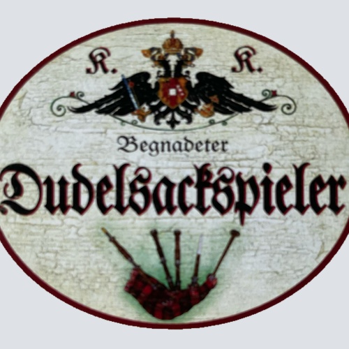 KuK Nostalgie Holzschild Begnadeter Dudelsackspieler Dudelsack Musiker Schild