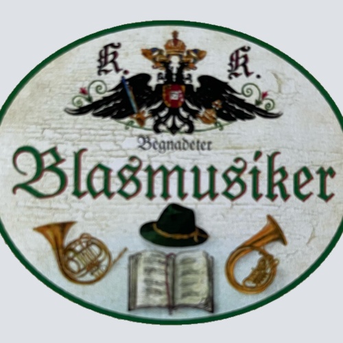 KuK Nostalgie Holzschild Begnadeter Blasmusiker Blasmusik Blasinstrument Schild