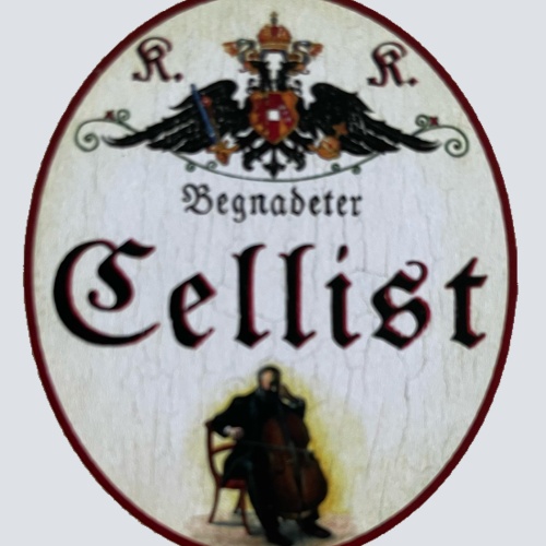 KuK Nostalgie Holzschild Begnadeter Cellist Cello Musiker Musik Schild