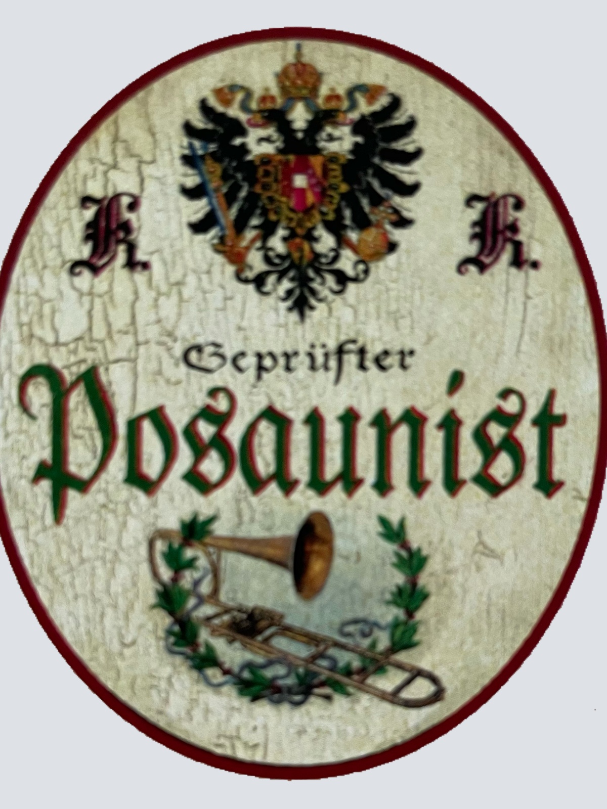 KuK Nostalgie Holzschild Geprüfter Posaunist Blasinstrument Musiker Musik Schild