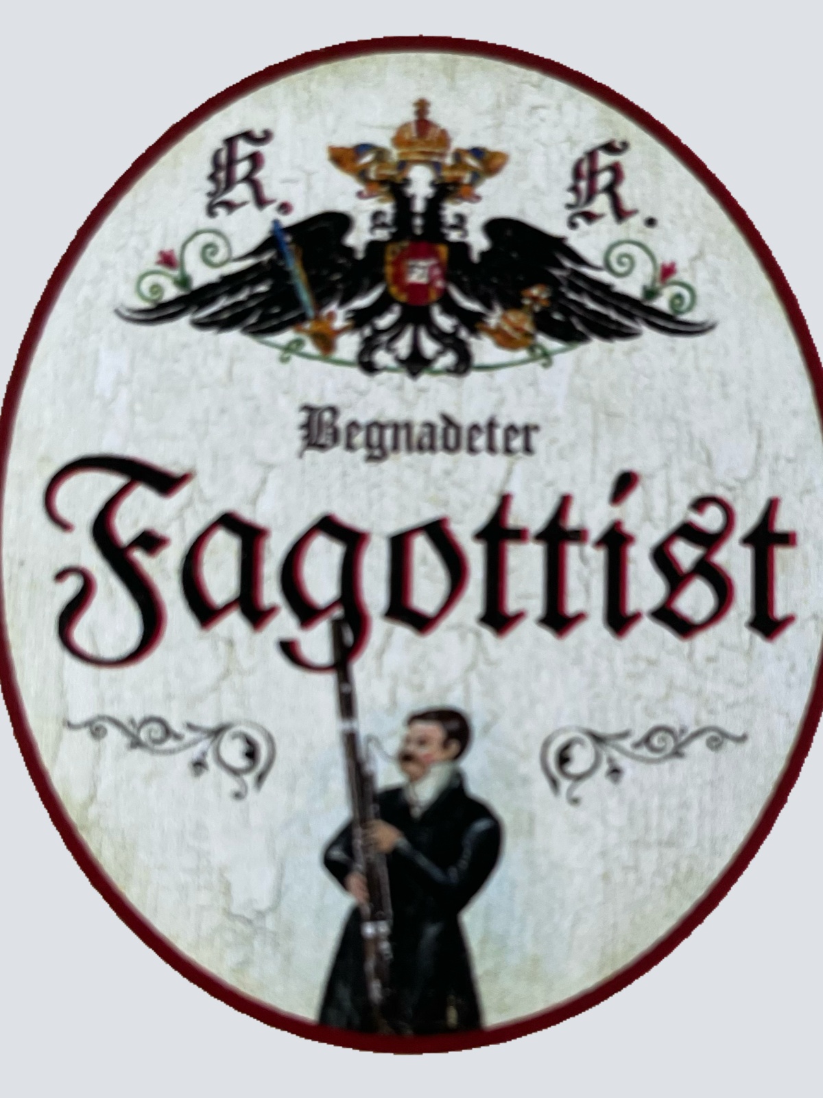 KuK Nostalgie Holzschild Begnadeter Fagottist Fagott Musiker Musik Schild