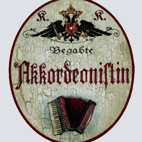 KuK Nostalgie Holzschild Begabte Akkordeonistin Akkordeon Musikerin Musik Schild
