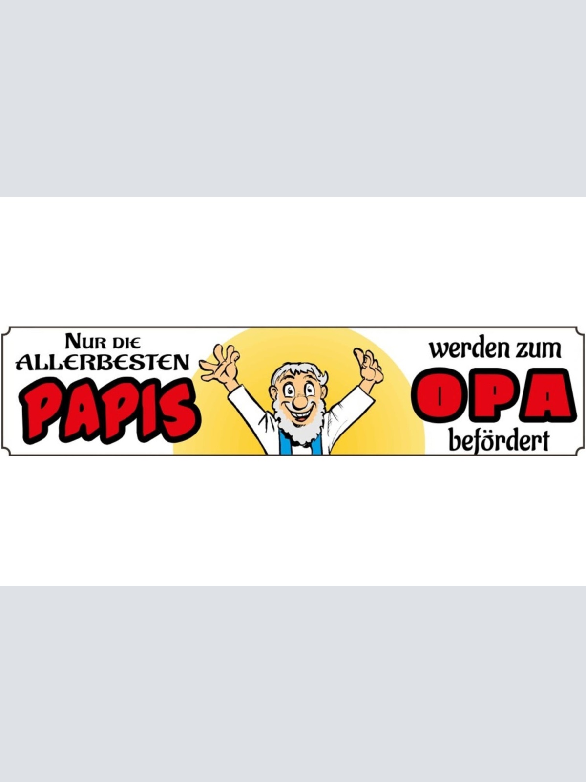 Schild Besten Papis Papa Vater Opa Großvater Beförderung 46 x 10 Blech od. Holz