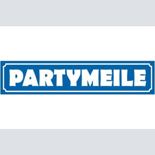 Schild partymeile feier fete bier alkohol musik tanzen 46 x 10 blech od.holz
