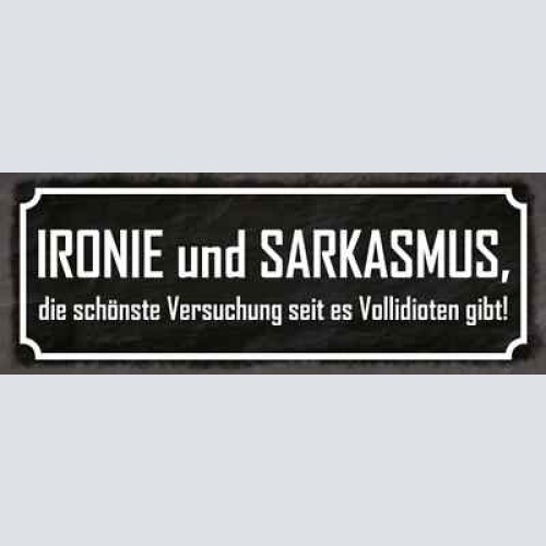 Schild ironie & sarkasmus die schönste versuchung seit es vollidioten gibt 27x10