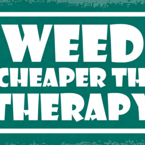 Schild Weed Is Cheaper Than Therapy Marijuana Hanf Therapie 27x10 Blech od.Holz