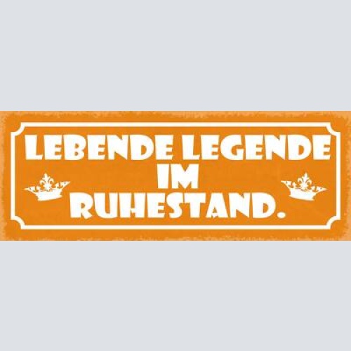 Schild lebende legende im ruhestand pension rente arbeit 27x10 blech od.holz