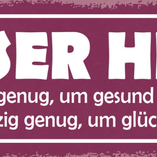 Schild Unser Heim Ist Sauber Genug Um Gesund Zu Bleiben Schmutzig Glücklich Sein