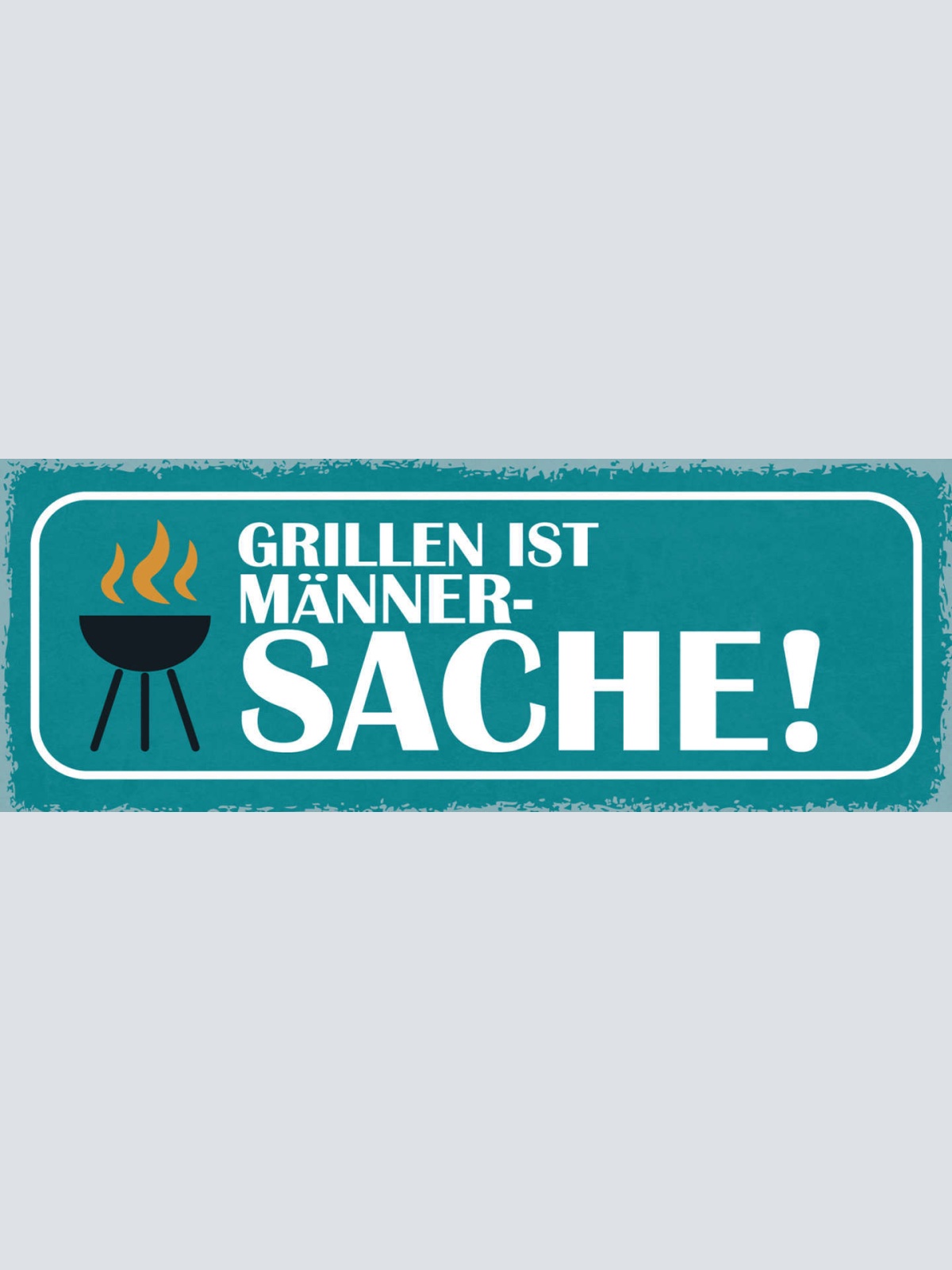 Schild Grillen Ist Männer Sache Grill Griller BBQ Mann 27x10 Blech od.Holz