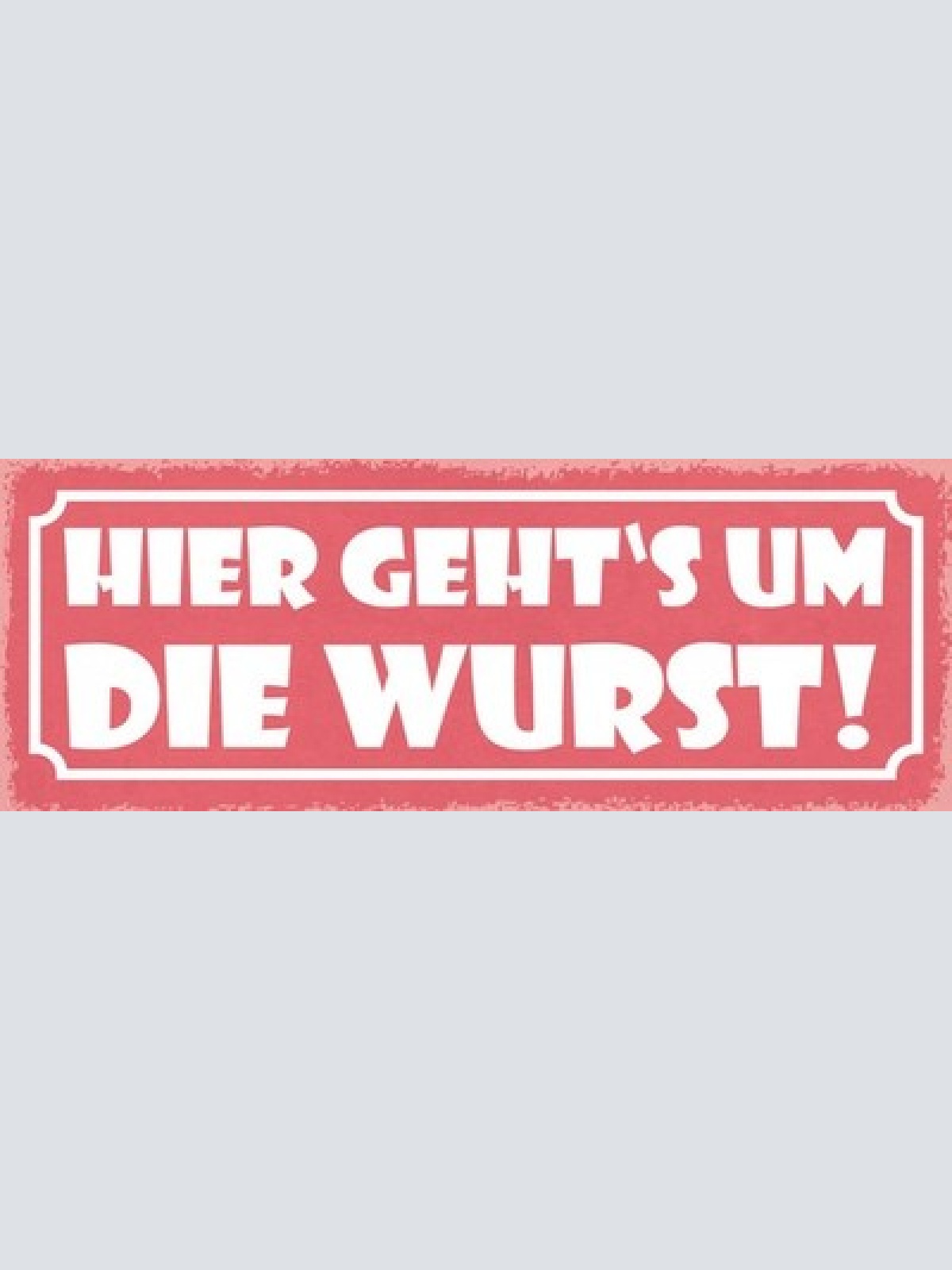 Schild Hier Geht's Um Die Wurst Metzgerei Grill Grillen 27x10 Blech od.Holz
