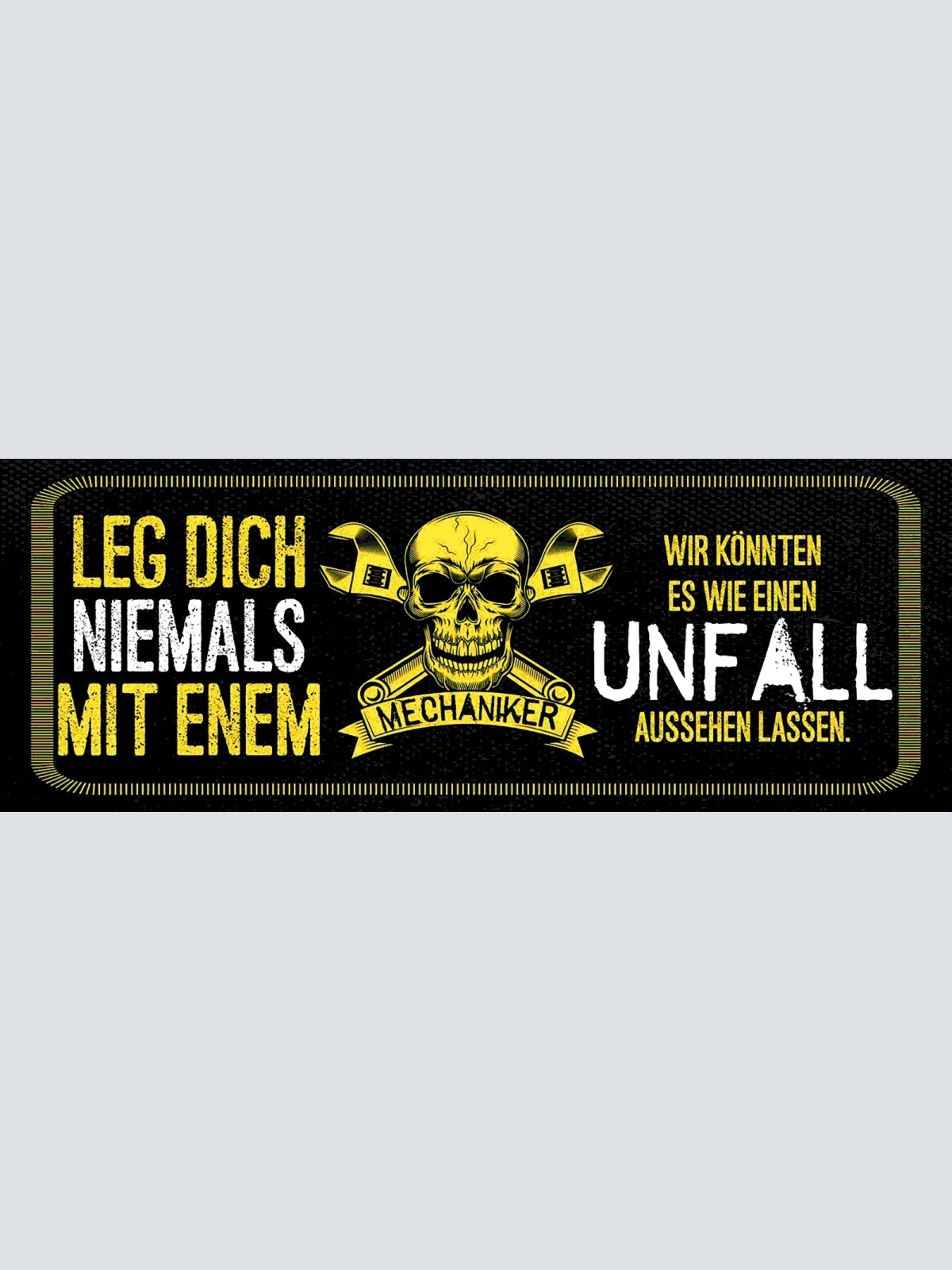 Schild Leg Dich Niemals Mit Einen Mechaniker Wie Ein Unfall Aussen Lassen 27x10