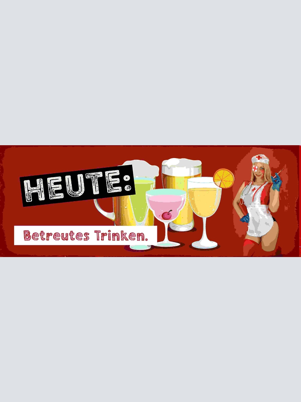 Schild Heute Betreutes Trinken Alkohol Bier Cocktail Glas 27x10 Blech od.Holz