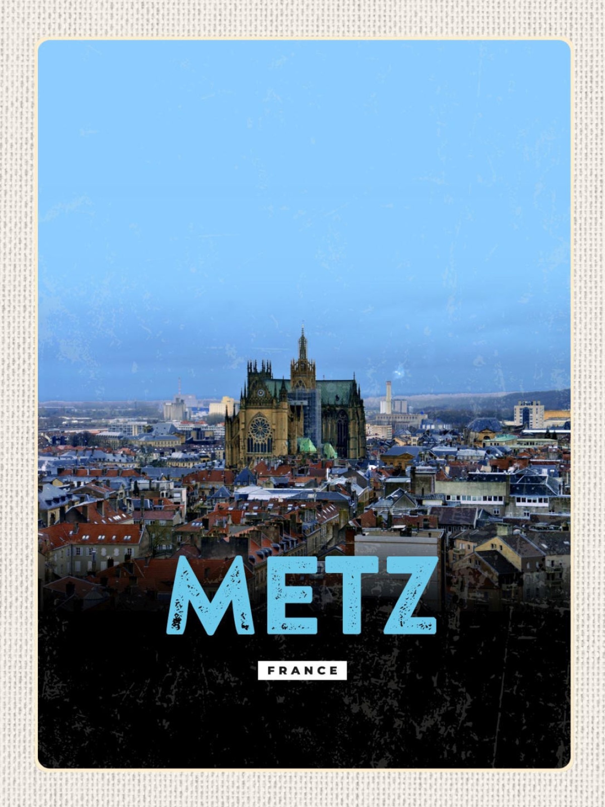 Schild Metz France Frankreich Kathedrale Stadt 12x18 20x30 30x40 Blech od. Holz