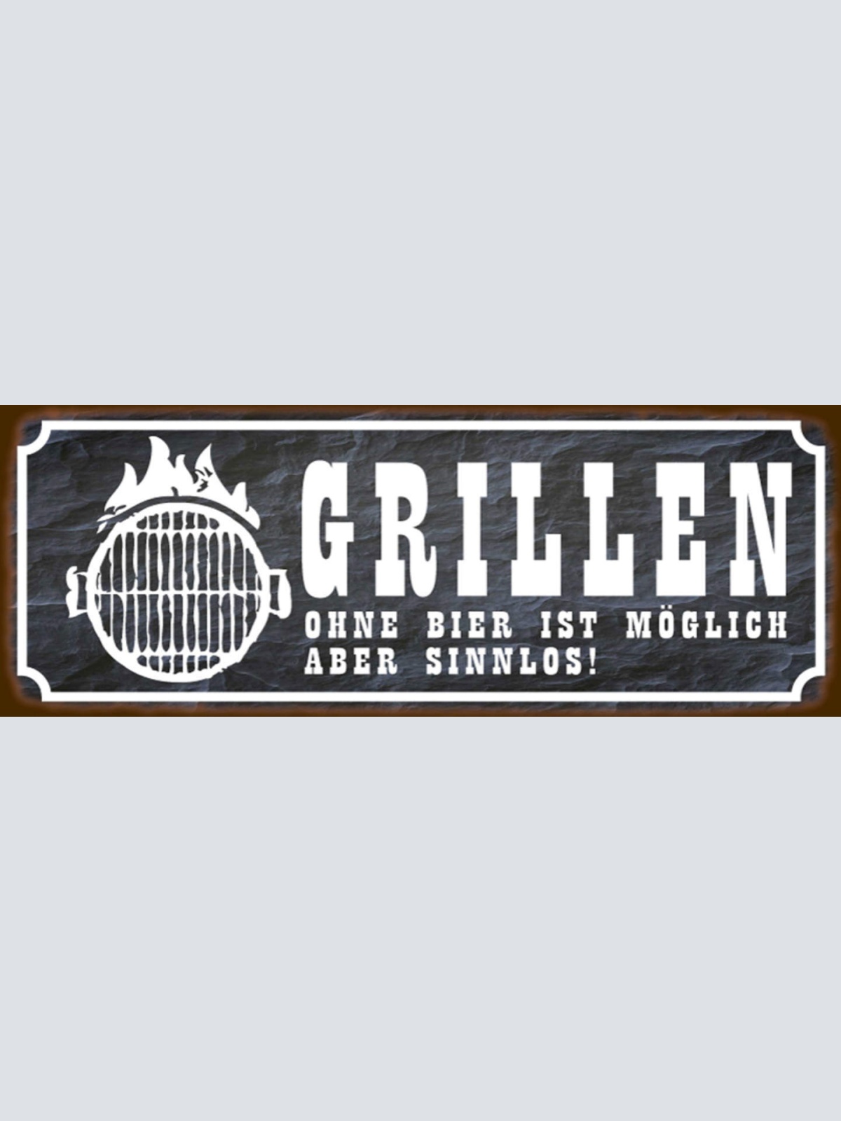 Schild Grillen Ohne Bier Ist Möglich Aber Sinnlos Grill 27 x 10 Blech od.Holz