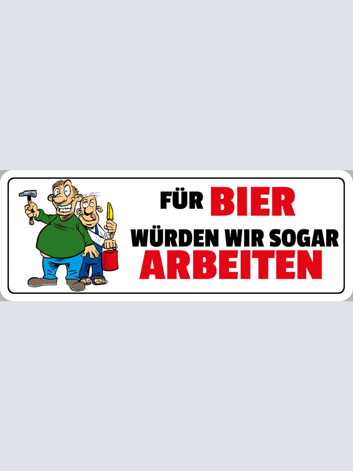Schild Für Bier Würden Wir Sogar Arbeiten Alkohol Arbeit 27 x 10 Blech od. Holz