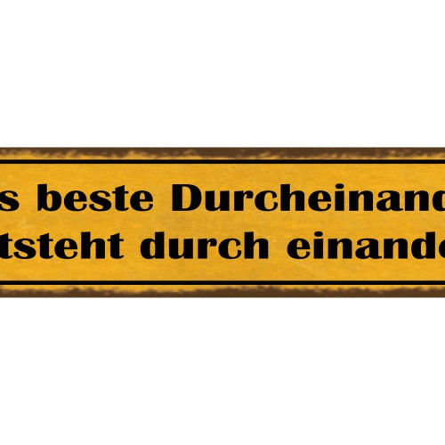 Schild Das Beste Durcheinander Ensteht Durch Einander Paar 46 x 10 Blech od.Holz