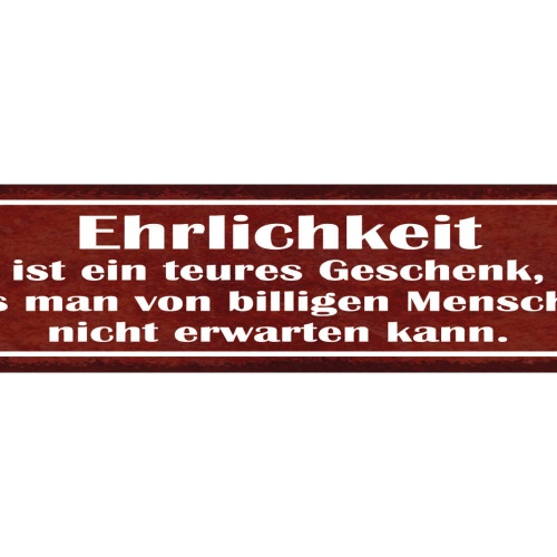 Schild Ehrlichkeit Ist Ein Teures Geschenk Von Billigen Menschen Nicht Erwarten