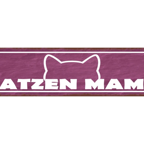 Schild Katzen Mama Haus Tier Liebe Katze Narr Fan Mutter 46 x 10 Blech od. Holz