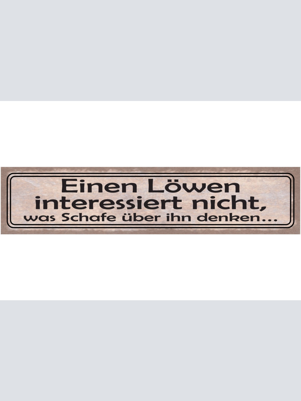Schild Löwen Interessiert Nicht Was Schafe Über Ihn Denken 46 x 10 Blech od.Holz