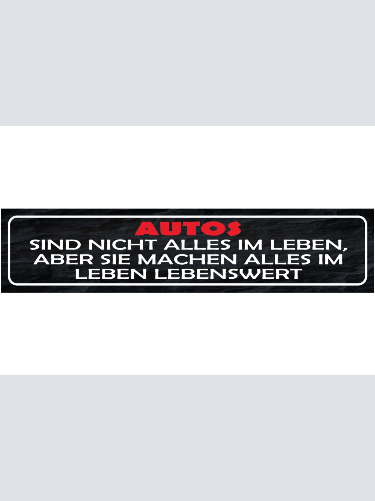 Schild Autos Sind Nicht Alles Im Leben Aber Sie Machen Alles Im Leben Lebenswert