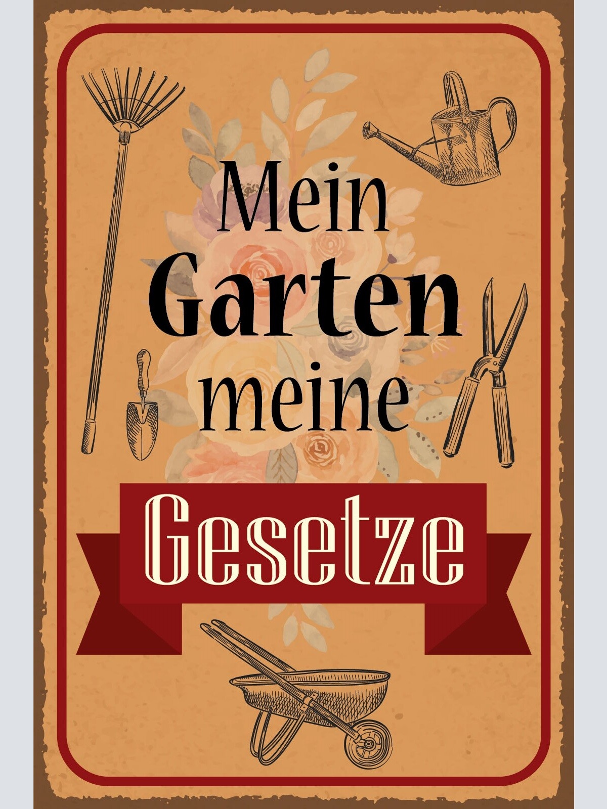 Schild Mein Garten Gesetze Regeln Werkzeug 12x18 / 20x30 / 30x40 Blech od. Holz
