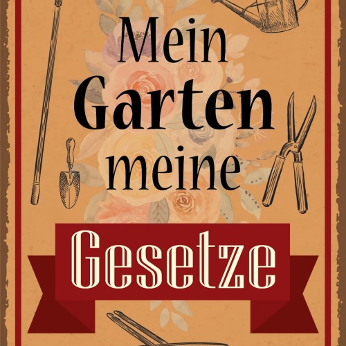 Schild Mein Garten Gesetze Regeln Werkzeug 12x18 / 20x30 / 30x40 Blech od. Holz
