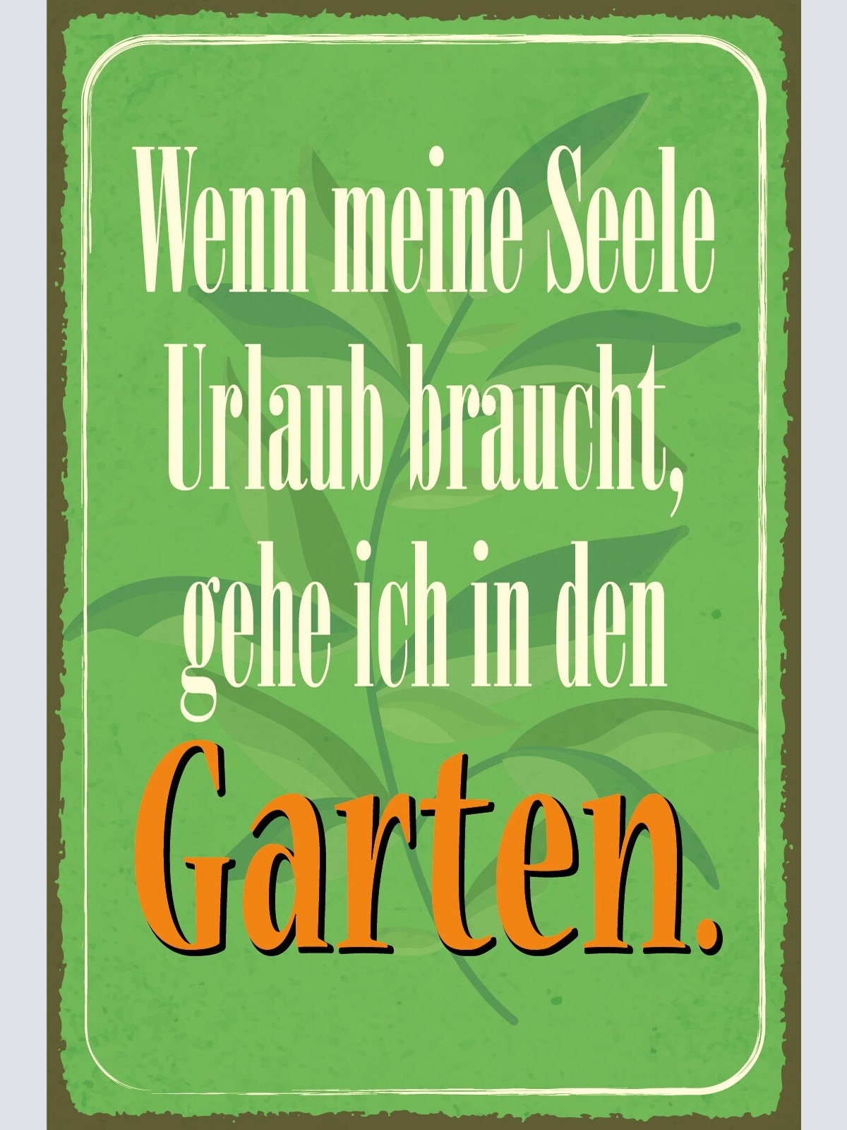 Schild Seele braucht Urlaub Garten Frei 12x18 / 20x30 / 30x40 Blech od. Holz