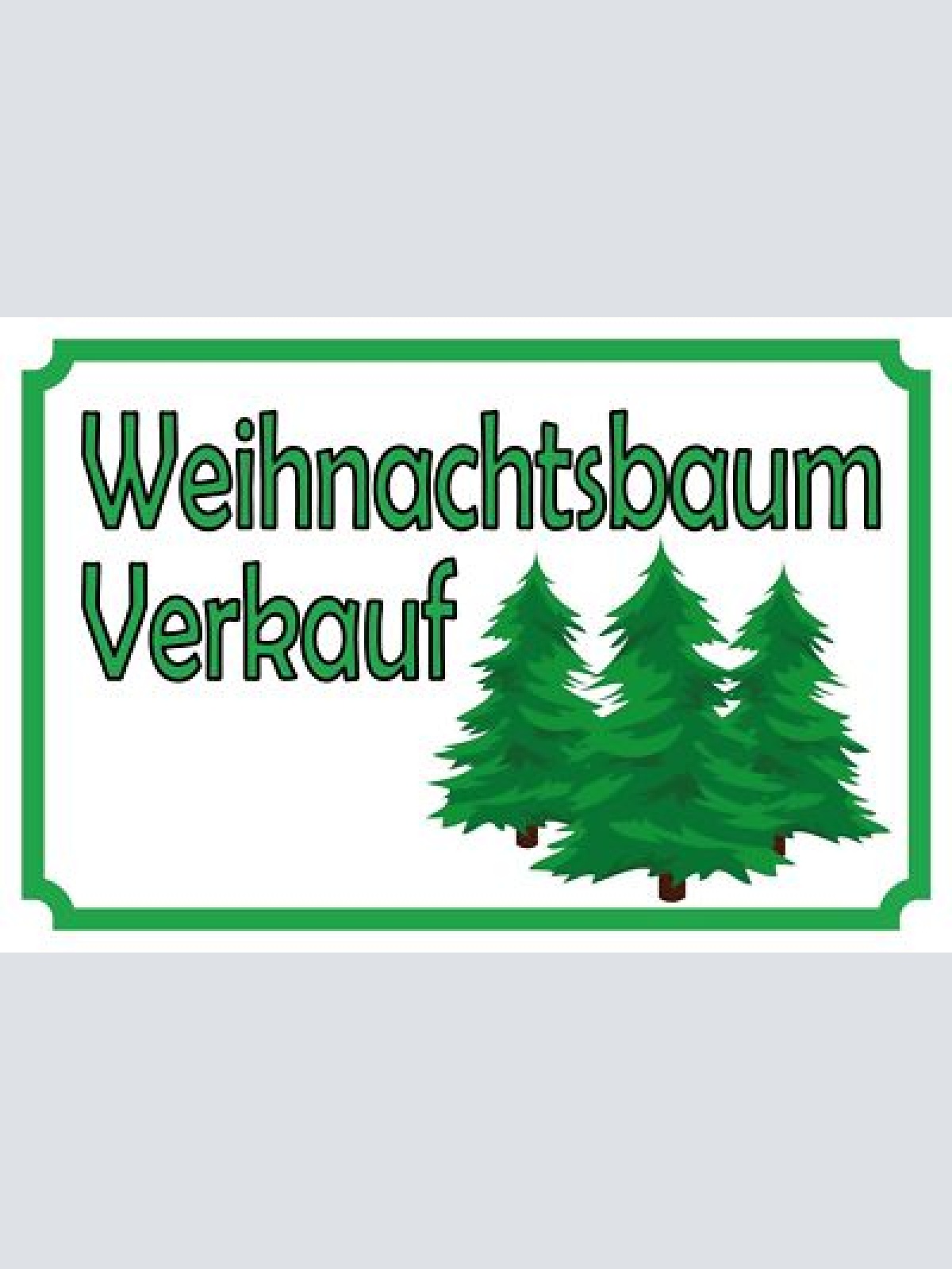 Schild Weihnachtsbaum Verkauf Tanne Stand 12x18 / 20x30 / 30x40 Blech od. Holz