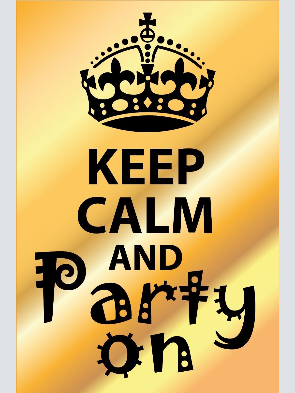 Schild Keep Calm Party On Weiter Feiern 12x18 / 20x30 / 30x40 Blech od. Holz