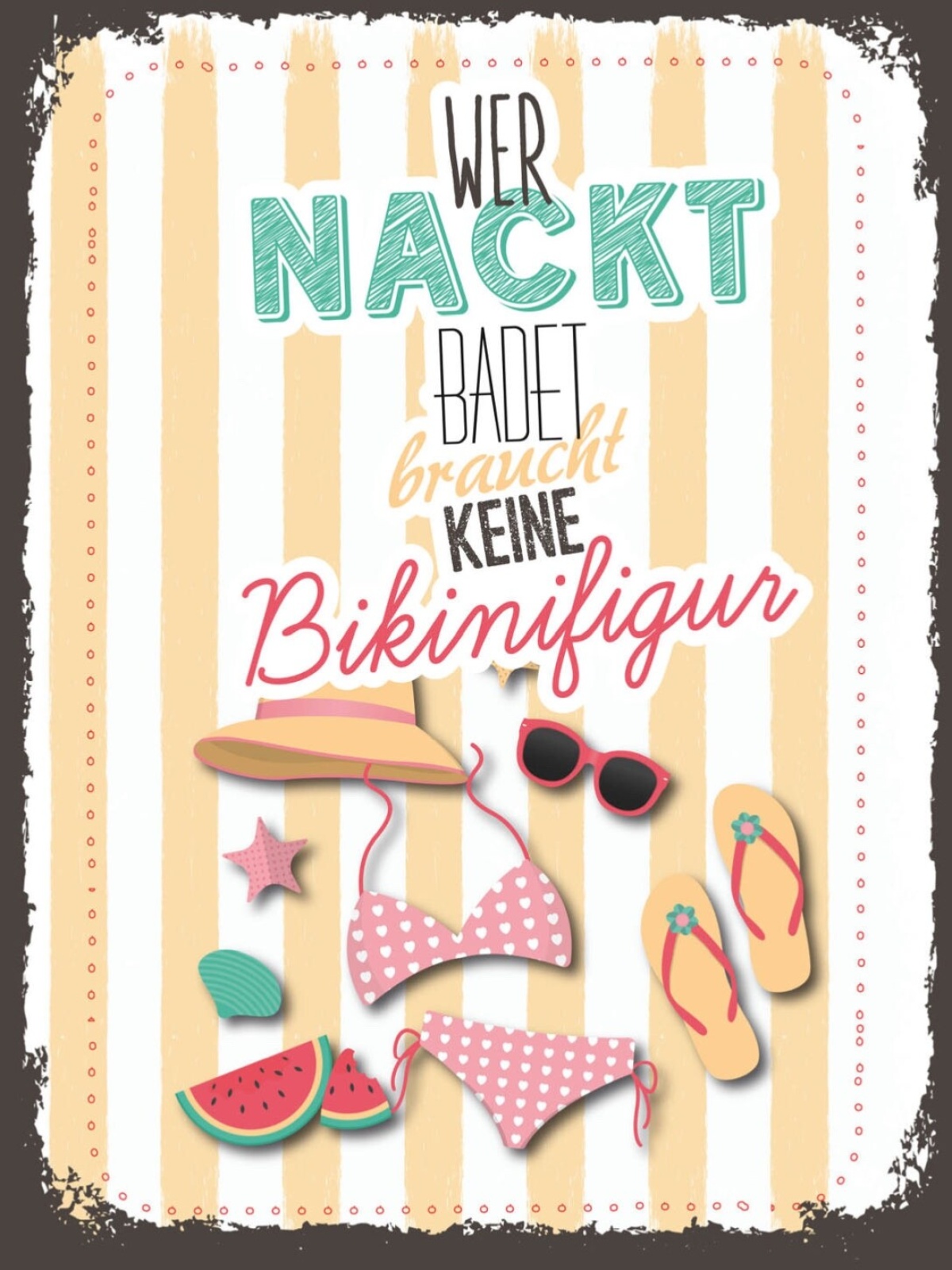 Schild Wer Nackt Badet Braucht Keine Bikini Figur 12x18 20x30 30x40 Blech/Holz